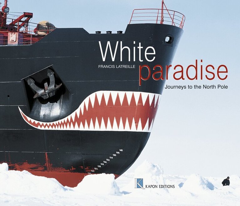 Francis Latreille - White Paradise (English language edition), Inbunden