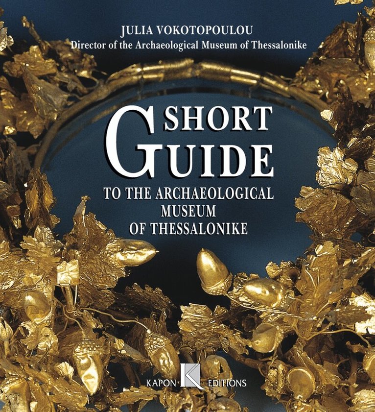 Julia Vokotopoulou - Short Guide to the Archaeological Museum of Thessaloniki (English language edition), Häftad