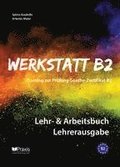 Werkstatt B2 - Lehr- & Arbeitsbuch Lehrerausgabe