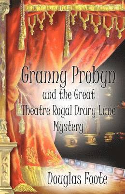 Foote Douglas, Douglas Foote - Granny Probyn and the Great Theatre Royal Drury Lane Mystery, Häftad