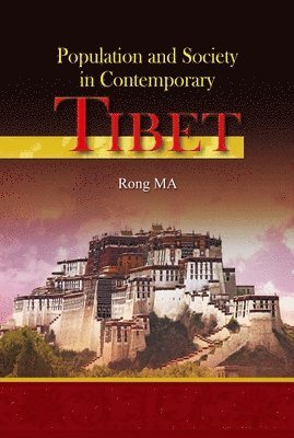Rong Ma - Population and Society in Contemporary Tibet, Inbunden