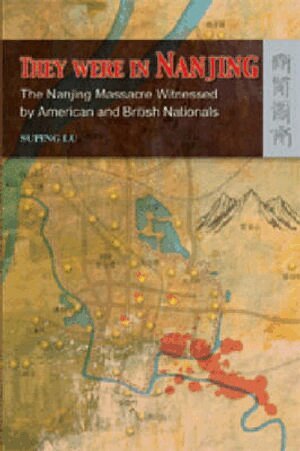 Suping Lu - They Were in Nanjing – The Nanjing Massacre Witnessed by American and British Nationals, Häftad