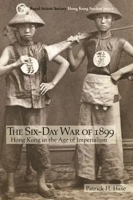 Patrick H Hase - The Six-Day War of 1899 : Hong Kong in the Age of Imperialism, Inbunden. Tillgänglighet: Tillfälligt slut