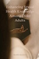 Mohd Rashid - Enhancing Sexual Health Knowledge Among Older Adults, Häftad