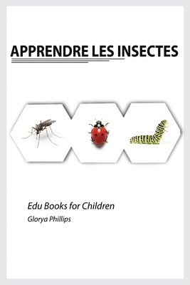 Glorya Phillpis - Apprendre les Insectes, Häftad. Tillgänglighet: Lägg i varukorg