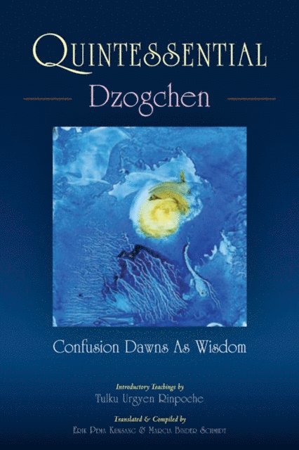 Tulku Urgyen Rinpoche - Quintessential Dzogchen, E-bok