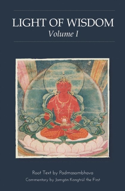 Padmasambhava - Light of Wisdom, Volume I, E-bok