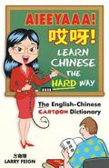 Aieeyaaa! Learn Chinese the Hard Way