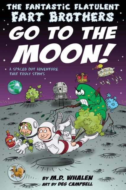M.D. Whalen - Fantastic Flatulent Fart Brothers Go to the Moon!: A Spaced Out Comedy SciFi Adventure that Truly Stinks; US edition, E-bok