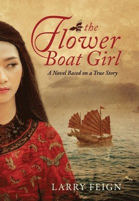 Larry Feign - Flower Boat Girl, Inbunden