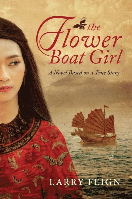 Larry Feign - Flower Boat Girl: A Novel Based on a True Story, E-bok