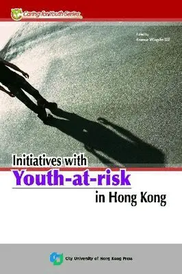 City University of Hong Kong Press - INITIATIVES with YOUTH-at-RISK in HONG KONG, Häftad. Tillgänglighet: Tillfälligt slut