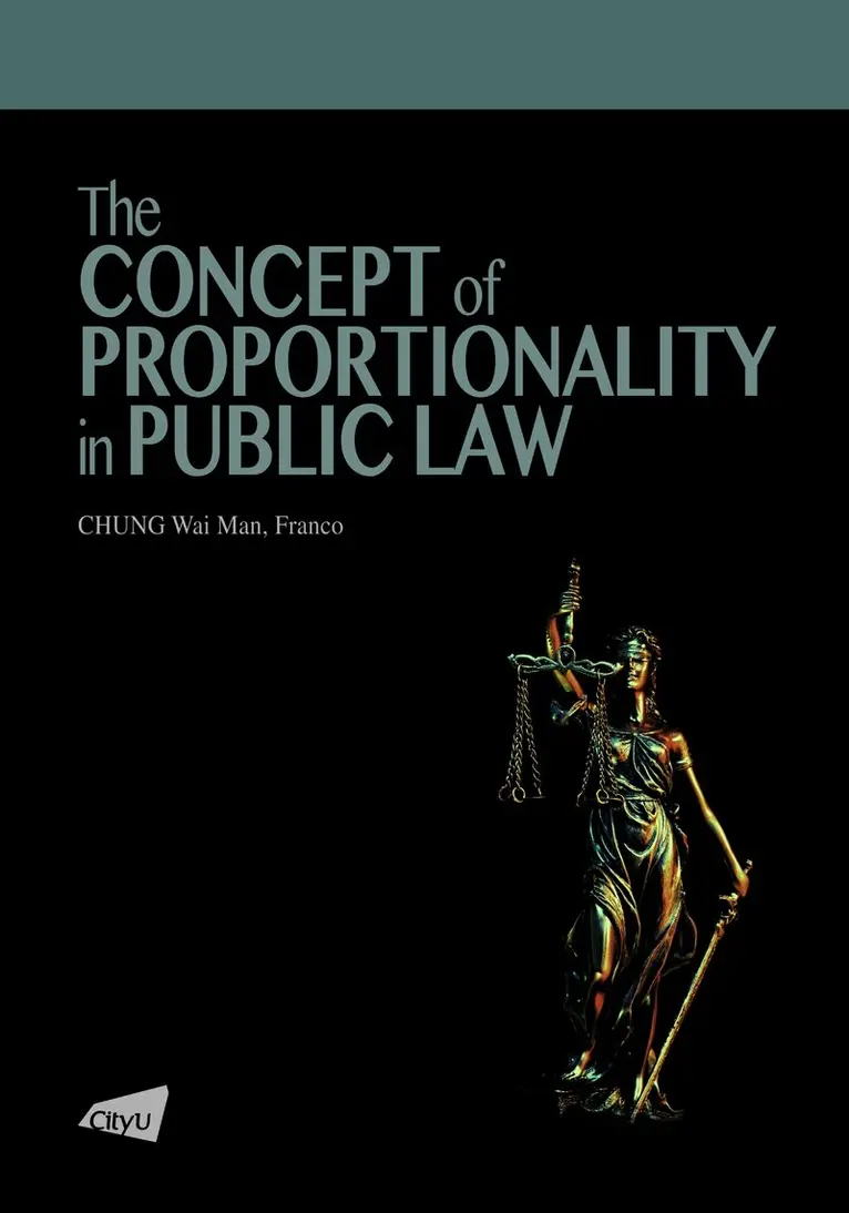 Chung Wai Man Franco - Concept of Proportionality in Public Law, Häftad. Tillgänglighet: Lägg i varukorg
