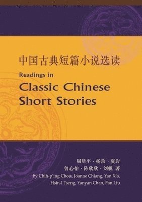 Chih-p'ing Chou, Toby Haggith, Joanna Newman - Readings in Classic Chinese Short Stories, Häftad. Tillgänglighet: Tillfälligt slut