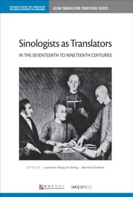 Lawrence Wang-chi Wong, Bernhard Fuehrer - Sinologists As Translators in the Seventeenth to Nineteenth Centuries, Inbunden. Tillgänglighet: Tillfälligt slut