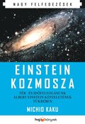 Einstein kozmosza ? Tér- és id?felfogásunk Albert Einstein képzeletének tükrében