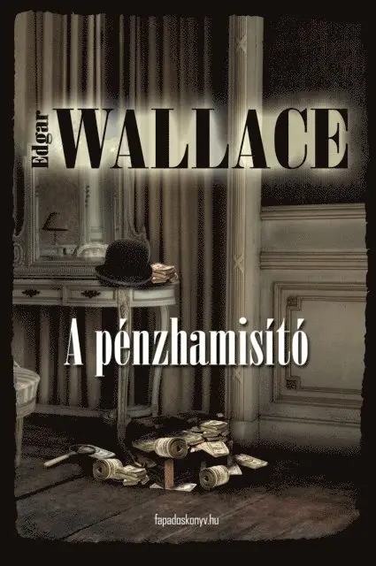 Edgar Wallace - A pénzhamisító, E-bok. Tillgänglighet: Lägg i varukorg
