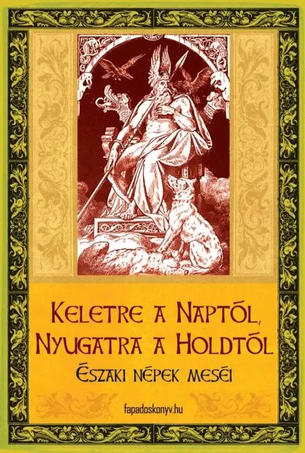 G. Beke Margit - Keletre a Naptól, Nyugatra a Holdtól - északi népek meséi, E-bok. Tillgänglighet: Lägg i varukorg