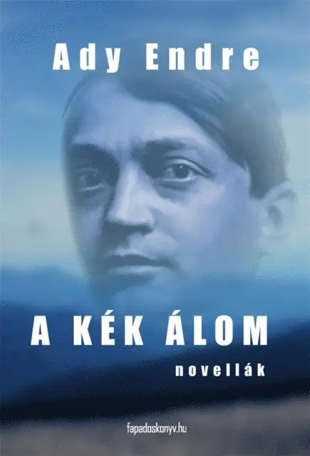 Ady Endre - A kék álom, E-bok. Tillgänglighet: Lägg i varukorg