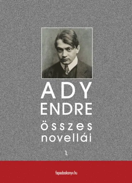 Ady Endre - Ady Endre összes novellái I. kötet, E-bok. Tillgänglighet: Lägg i varukorg