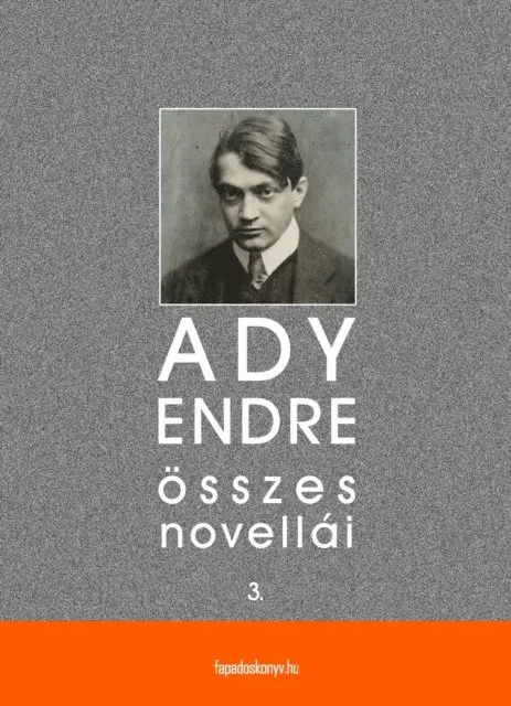Ady Endre - Ady Endre összes novellái III. kötet, E-bok. Tillgänglighet: Lägg i varukorg