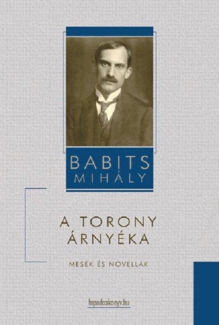 Babits Mihaly - A torony árnyéka, E-bok