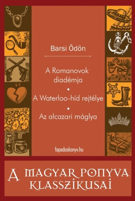 Barsi Odon - A Romanovok diadémja - A Waterloo-híd rejtélye - Az alcazari máglya, E-bok