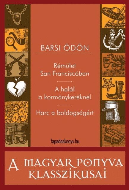 Barsi Odon - Rémület San Franciscóban - A halál a kormánykeréknél - Harc a boldogságért, E-bok