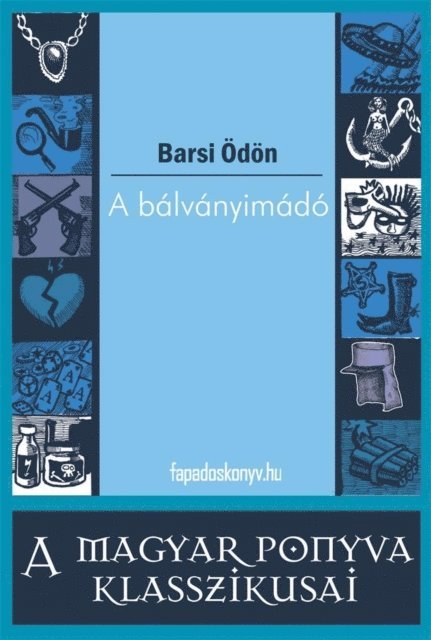 Barsi Odon - A bálványimádó, E-bok