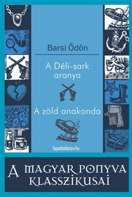 Barsi Odon - A Déli-sark aranya, A zöld anakonda, E-bok