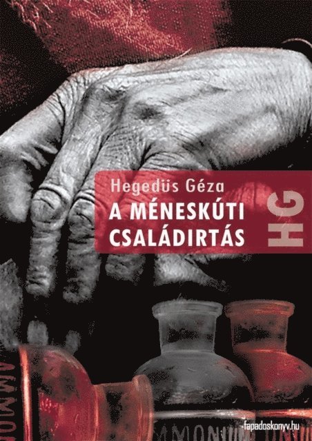 Hegedus Geza - A méneskúti családirtás, E-bok