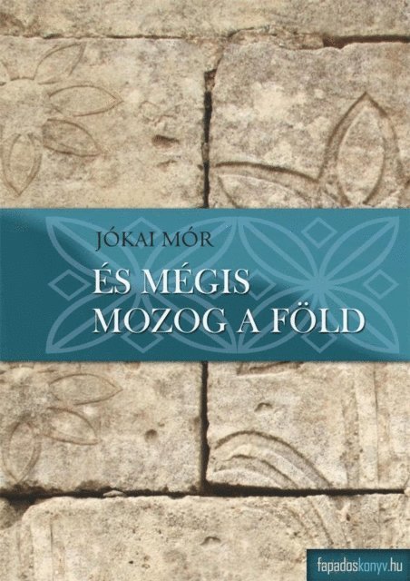 Jokai Mor - És mégis mozog a föld, E-bok