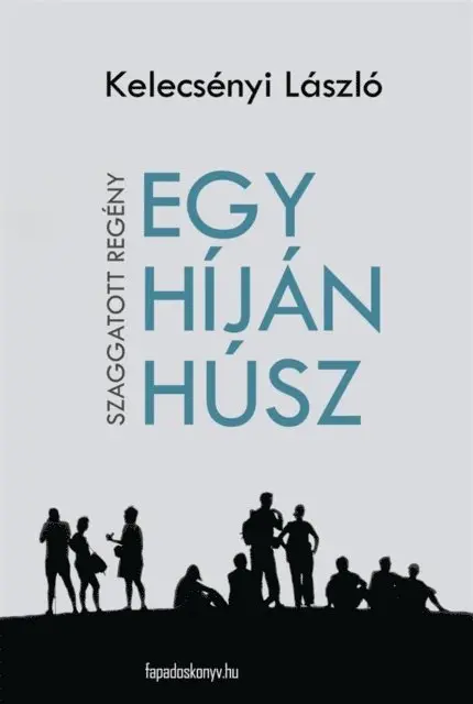 Kelecsenyi Laszlo - Egy híján húsz, E-bok. Tillgänglighet: Lägg i varukorg