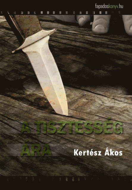 Kertesz Akos - A tisztesség ára, E-bok. Tillgänglighet: Lägg i varukorg