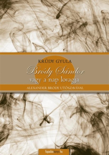 Krudy Gyula - Bródy Sándor vagy a nap lovagja, E-bok