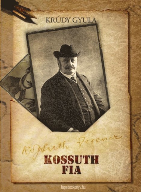 Krudy Gyula - Kossuth fia, E-bok