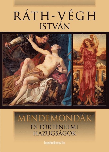 Rath-Vegh Istvan - Mendemondák és történelmi hazugságok, E-bok