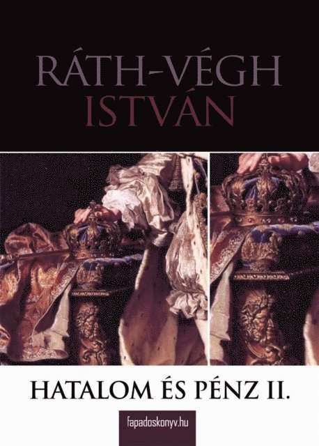 Rath-Vegh Istvan - Hatalom és pénz II. rész, E-bok