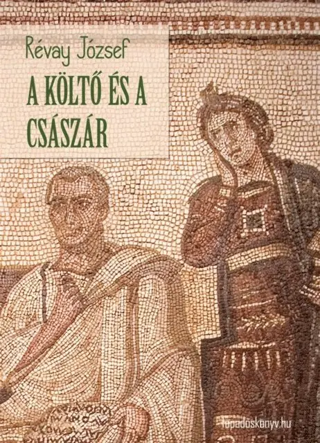 Revay Jozsef - A költő és a császár, E-bok. Tillgänglighet: Lägg i varukorg