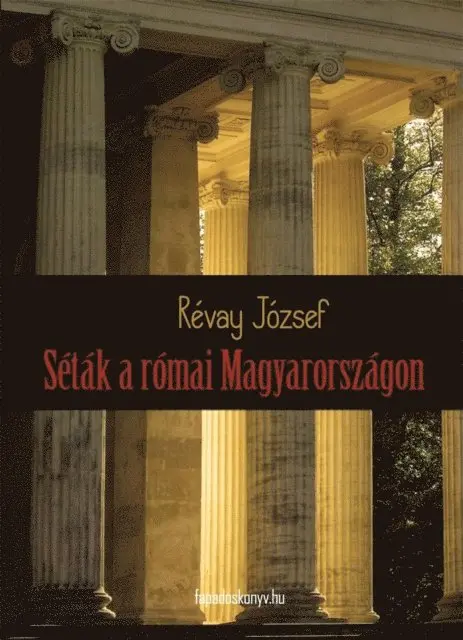 Revay Jozsef - Séták a római Magyarországon, E-bok. Tillgänglighet: Lägg i varukorg