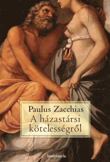 Paulus Zacchias - A házastársi  kötelességről, E-bok. Tillgänglighet: Lägg i varukorg