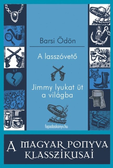 Barsi Odon - A lasszóvető - Jimmy lyukat üt a világba, E-bok