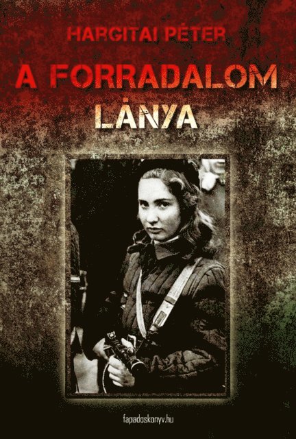 Hargitai Peter - A forradalom lánya, E-bok