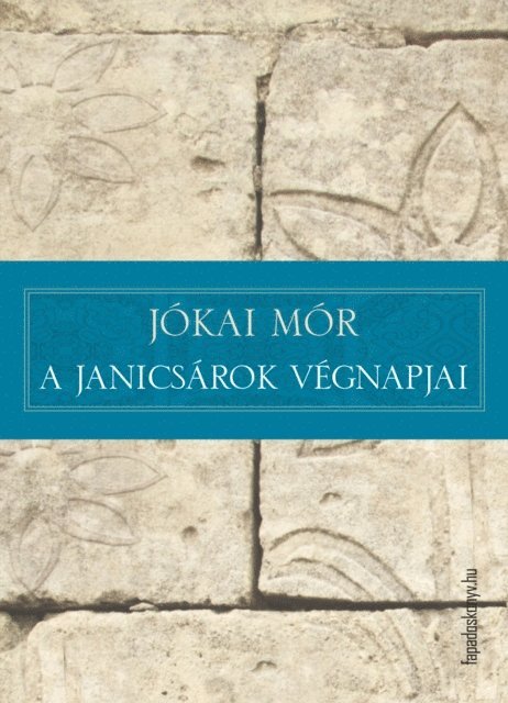 Jokai Mor - A janicsárok végnapjai, E-bok