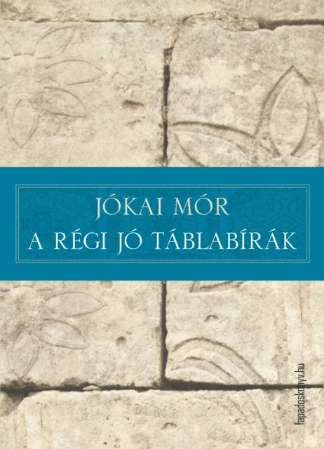 Jokai Mor - A régi jó táblabírák, E-bok