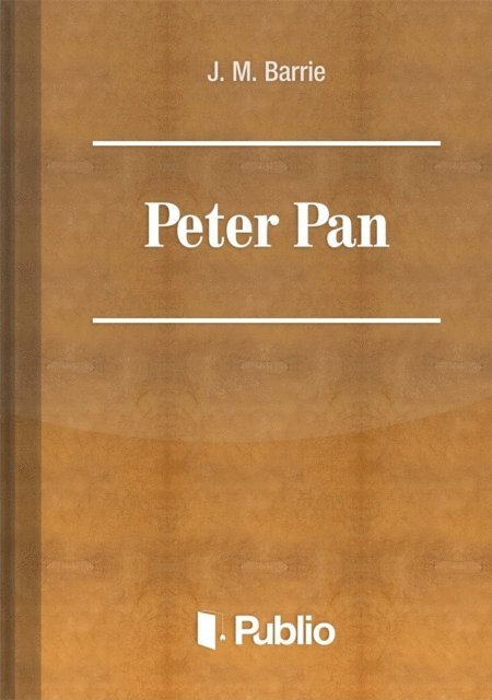 J. M. Barrie - Peter Pan, E-bok