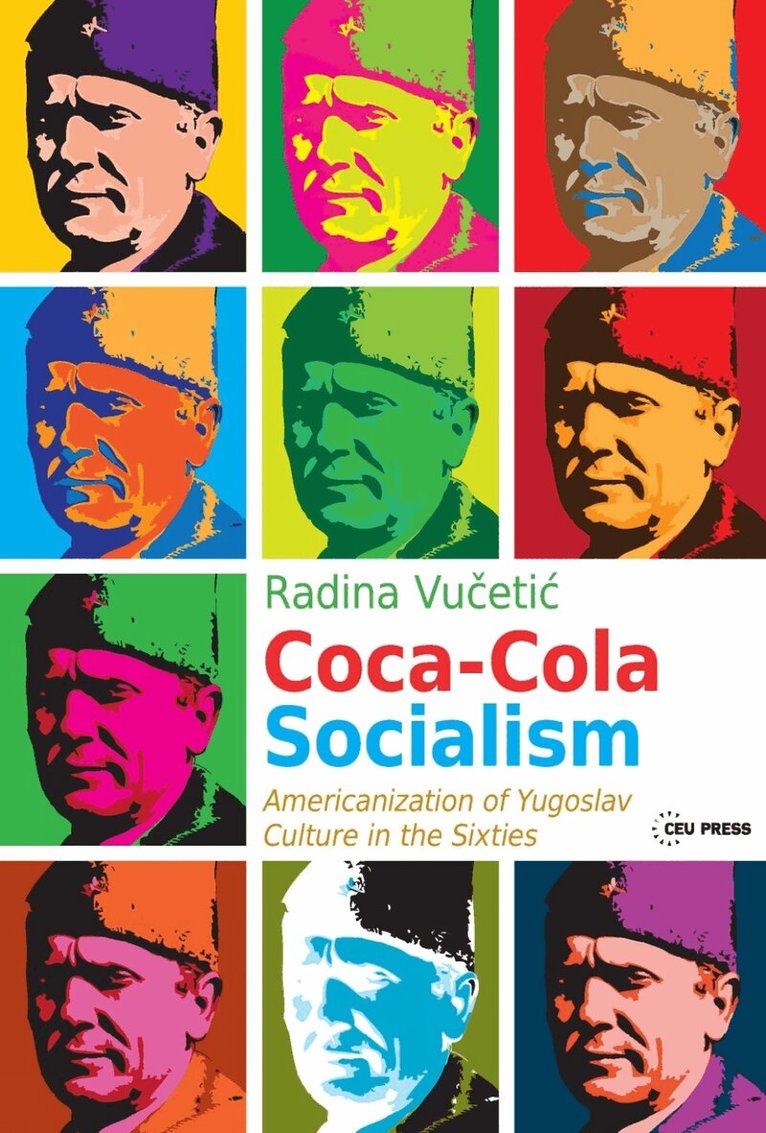 Radina Vucetic - Coca-Cola Socialism, Inbunden