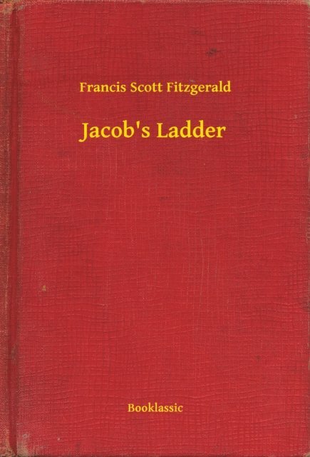 Francis Scott Fitzgerald - Jacob's Ladder, E-bok