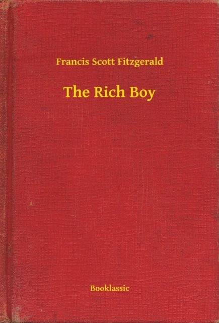 Francis Scott Fitzgerald - Rich Boy, E-bok