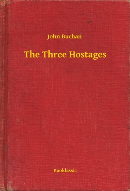 John Buchan - Three Hostages, E-bok